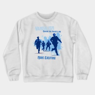 Graffiti vandalism funny police Crewneck Sweatshirt